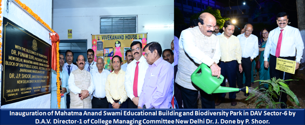 Inauguration of Mahatma Anand Swami Educational Building and Biodiversity Park in DAV Sector-6 by D.
